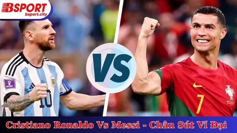 Cristiano Ronaldo vs Messi