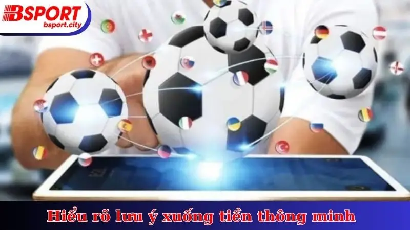 Hiểu rõ lưu ý xuống tiền thông minh