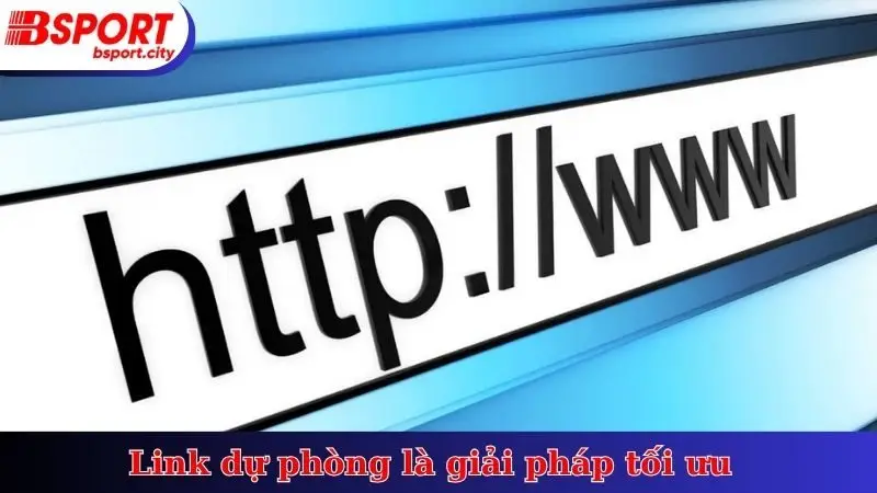Link dự phòng là giải pháp tối ưu